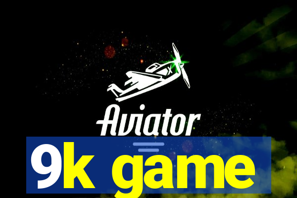9k game